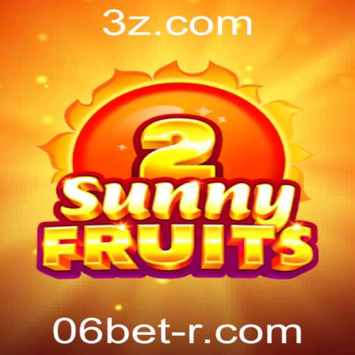 Descubra o Excitante Mundo de SunnyFruits2 com 06bet